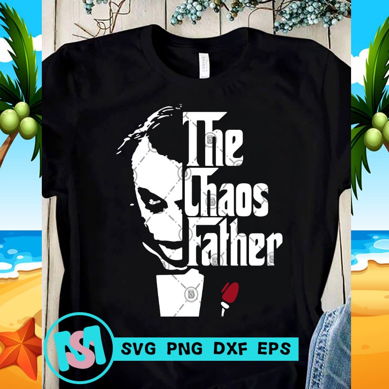 Download The Chaos Father SVG, Joker SVG, DAD 2020 SVG, Funny SVG ...