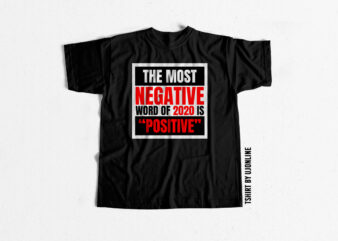 The most negative word of 2020 is Positive Covid19 shirt design png commercial use t-shirt design