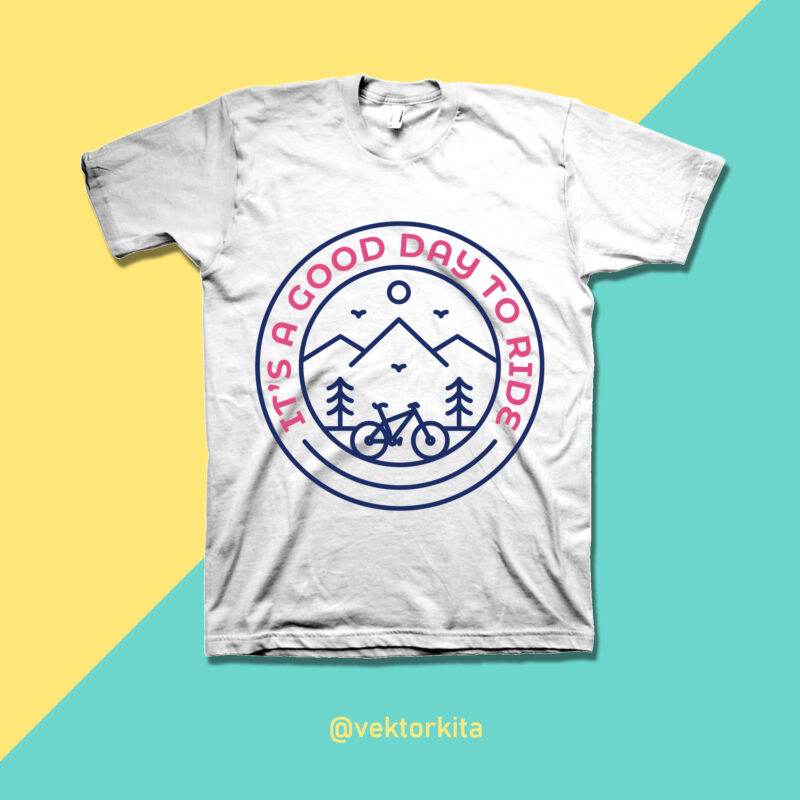 It’s a Good Day to Ride design for sale