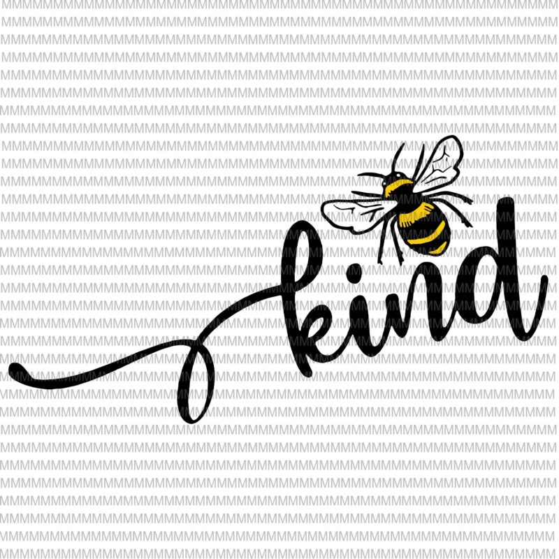 Bee kind svg, Be kind svg, Kindness svg, Bumblebee clipart, Bee kind vector, be kind vector, svg, png, dxf, eps, ai files buy t shirt