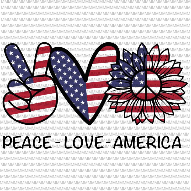 Peace Love America svg, peace sign svg, peace love svg, 4th of July Svg, Patriotic SVG, Cricut Silhouette Cut Files svg dxf buy t shirt