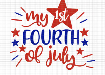 My first fourth of July SVG, My first fourth of July, My first fourth of Jul png, 4th of July png, 4th of July svg, independence day, independence day png, commercial use t-shirt design