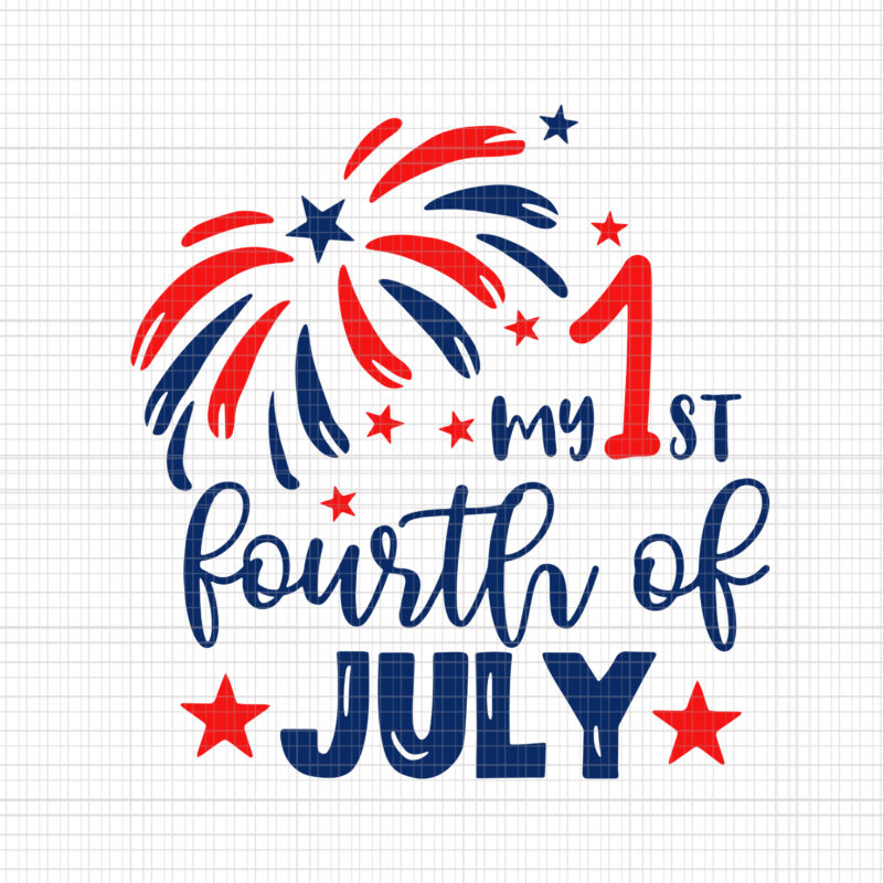 My first fourth of july svg, my first fourth of july, my first fourth