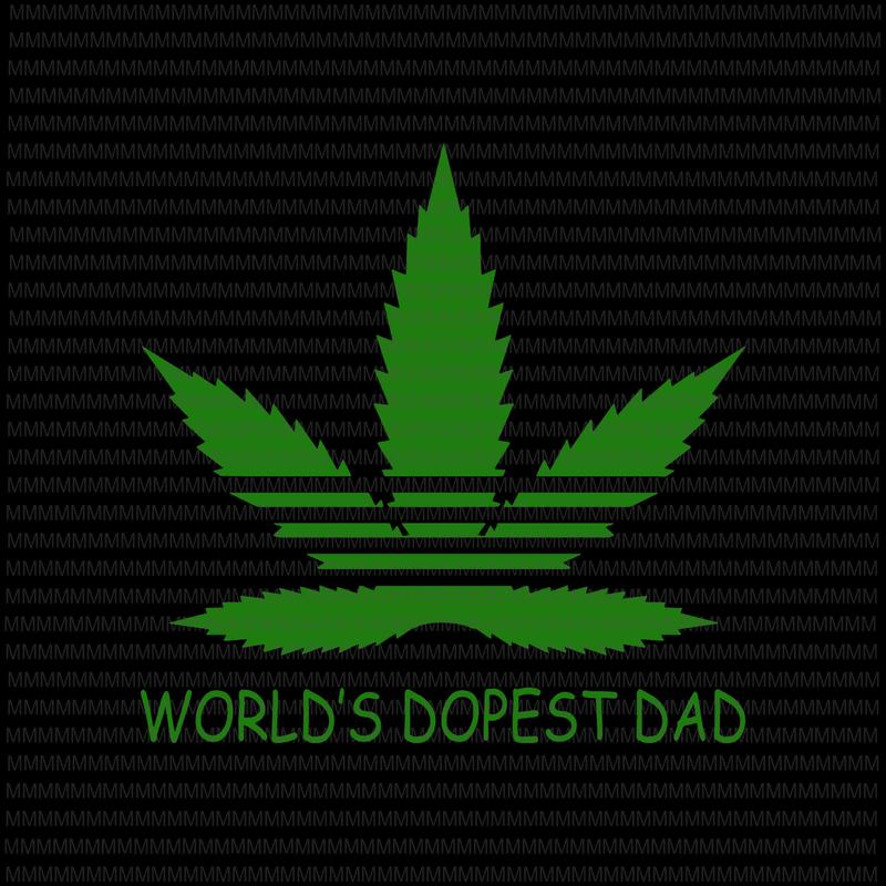 World's dopest dad svg, cannabis father's day svg, cannabis svg, funny