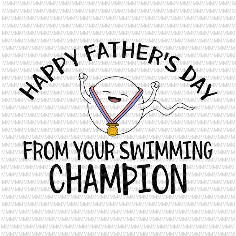 Happy father's day svg, from your swimming champion svg, funny father's
