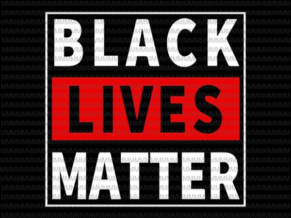 Black lives matter svg, i can’t breathe svg, george floyd svg, george floyd vector, george floyd design, african american svg , black lives matter, african