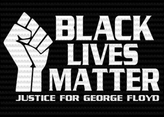 Black lives matter svg, Justice for George Floyd svg, I can’t Breathe svg, George Floyd svg, George Floyd vector, George Floyd design, African American Svg