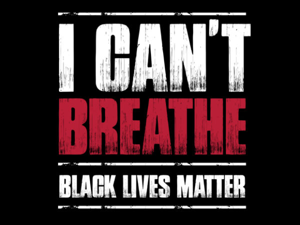I can’t breathe t-shirt design for sale
