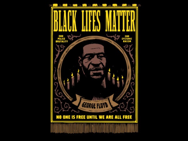 Black lifes matter graphic t-shirt design