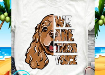 We Are Their Voice Cocker Spaniel SVG, Dog SVG, Animals SVG, Funny SVG buy t shirt design artwork