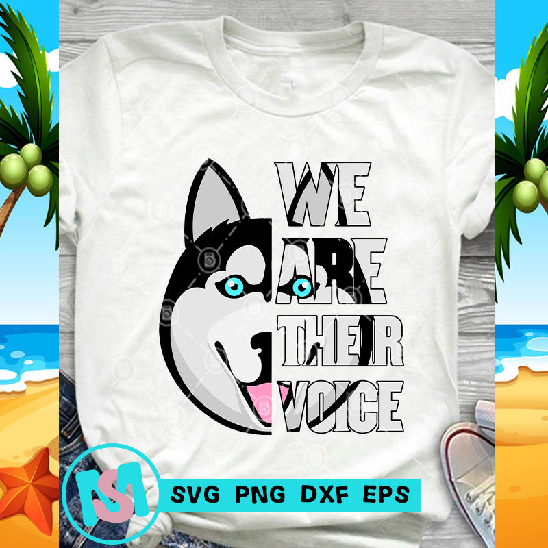 We Are Their Voice Husky SVG, Animals SVG, Pet SVG, Funny Husky SVG
