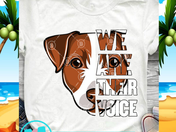 We are their voice jack russell dog svg, dog svg, funny svg, animals svg t shirt design for purchase