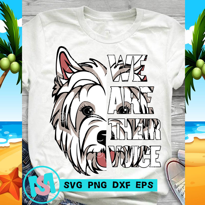 We Are Their Voice West Highland White Terrier SVG, Animals SVG, Pet SVG, Dog SVG