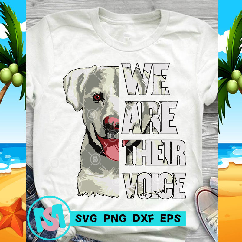 We Are Their Voice White Labrador Retriever SVG, Animals SVG, Dog SVG, Pet SVG