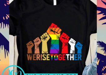 Werisetogether SVG, LGBT SVG, Black Lives Matter SVG, Expresion SVG buy t shirt design