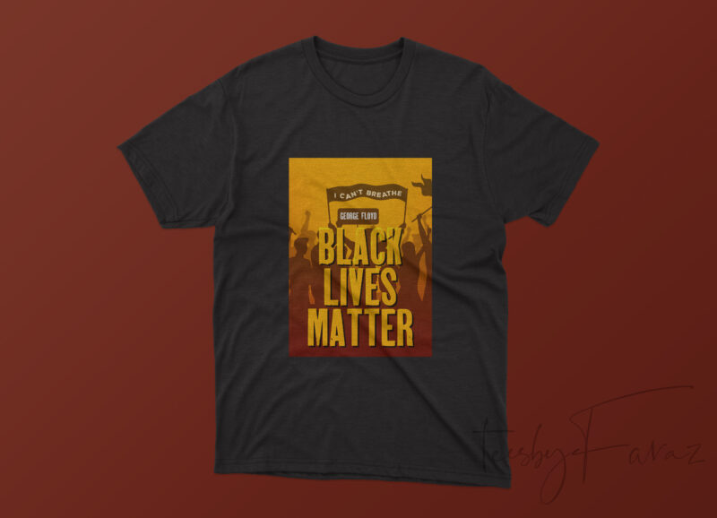 Black Lives Matter | Stand for George Floyd! T shirt Design