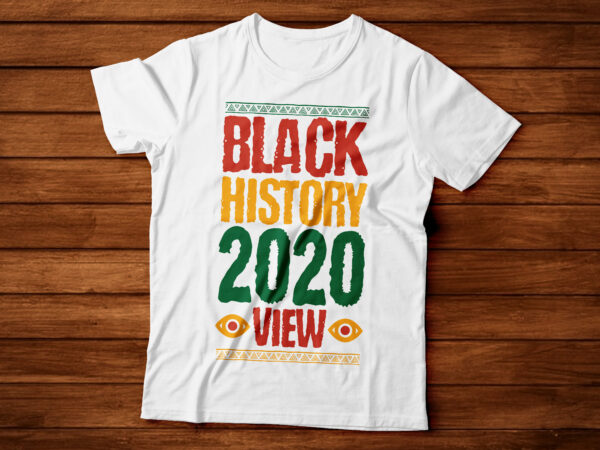 Black history 2020 view african american tshirt design | black woman tshirt design