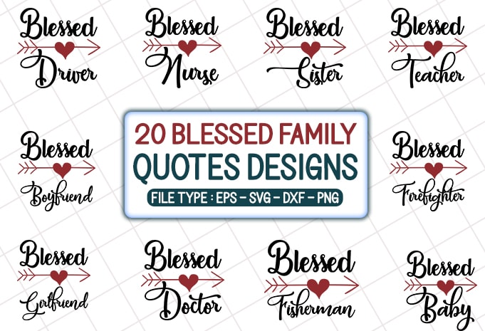20 Blessed Family Quotes T shirt Designs Bundle, blessed family svg bundle, blessed family craft bundle