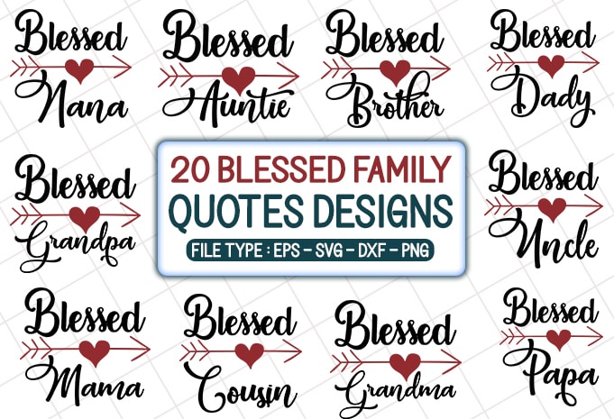 Download 20 Blessed Family Quotes T Shirt Designs Bundle Blessed Family Svg Bundle Blessed Family Craft Bundle Buy T Shirt Designs