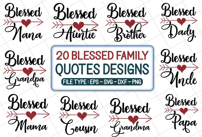 20 Blessed Family Quotes T shirt Designs Bundle, blessed family svg bundle, blessed family craft bundle