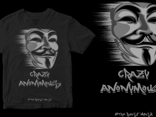 Crazy anonymous the best mask t-shirt design for sale