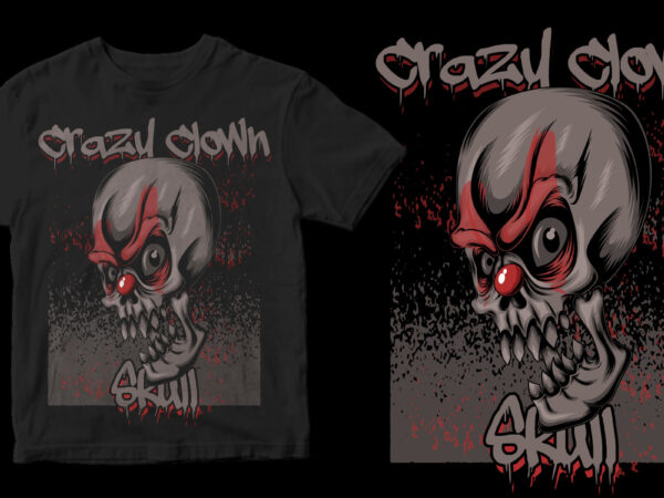 Crazy clown skull design for t shirt
