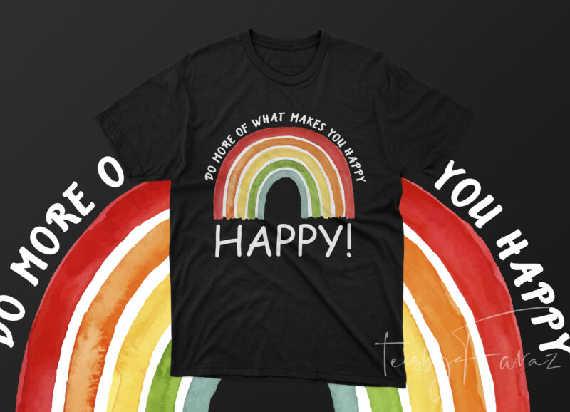 Do more of what makes you happy t-shirt design template