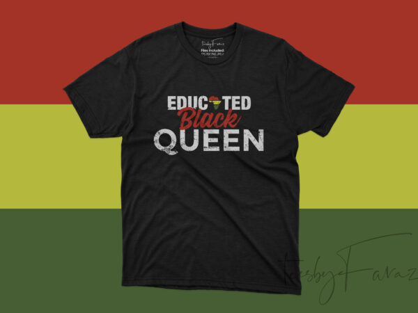 Educated black queen cool t shirt design