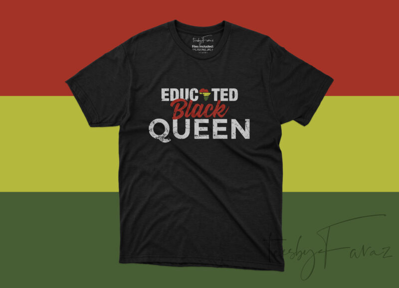 Educated Black Queen Cool t Shirt Design