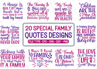 20 special family quotes T shirt Designs Bundle, family svg bundle,family craft bundle,family cutfiles