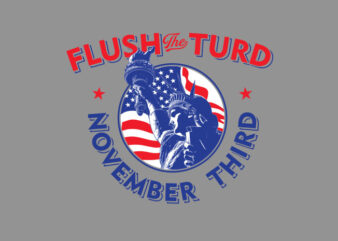 flush the turd buy t shirt design for commercial use