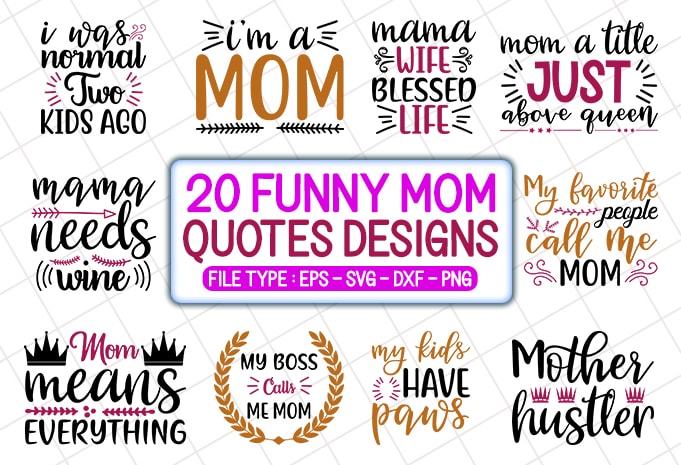 20 funny mom T shirt Designs Bundle, funny mom svg bundle, funny mom craft bundle, funny mom cutfiles