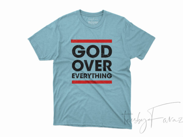 God over everything cool tshirt design for sale