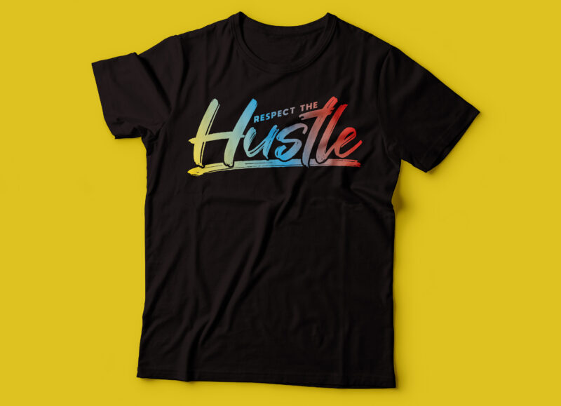 respect the hustle design tshirt | hustle tshirt t-shirt design png