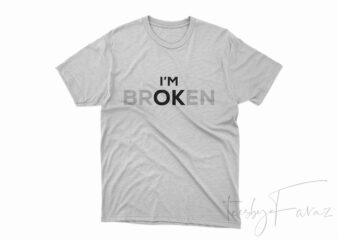 I am broken | I am ok t-shirt design for commercial use
