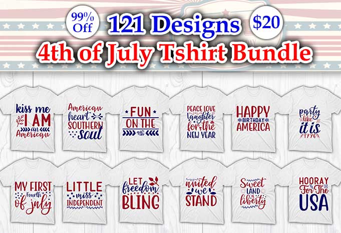 121 best selling 4th of July Tshirt Designs Bundle, 4th of July svg bundle, 4th of July craft bundle,, 4th of July cricut, 4th of