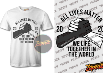 All Lives Matter We Life Together in the world, be kind #1 Grahic tshirt design tee