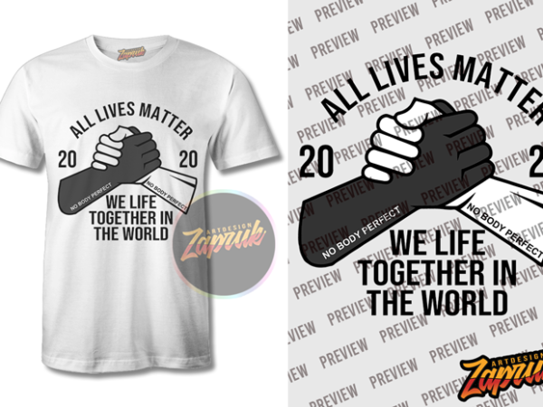 All lives matter we life together in the world, be kind #1 grahic tshirt design tee