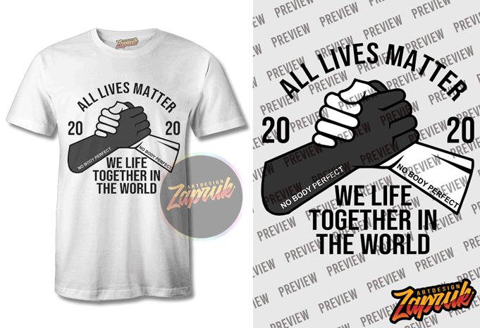 All Lives Matter We Life Together in the world, be kind #1 Grahic tshirt design tee