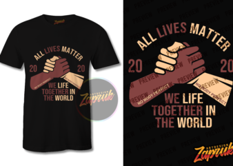 All Lives Matter We Life Together in the world, be kind #2 Grahic tshirt design tee