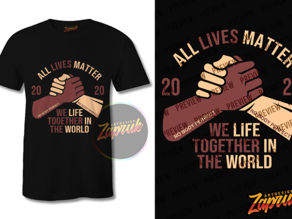 All lives matter we life together in the world, be kind #2 grahic tshirt design tee