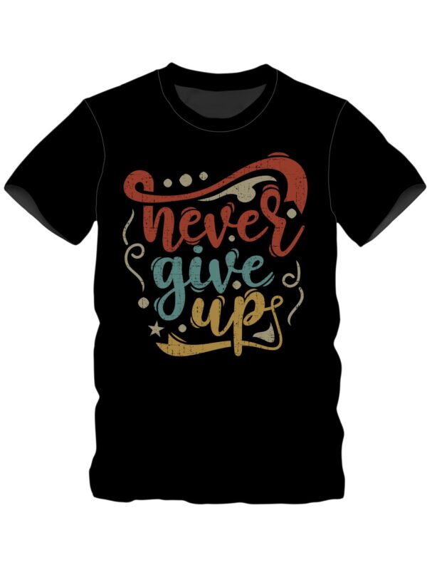Never Give Up vector design for sale t-shirt design for commercial use