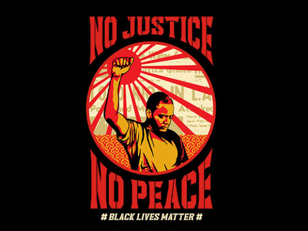 No justice no peace t shirt design for sale