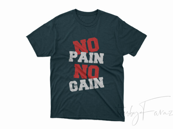 No pain no gain simple minimal print ready t shirt design