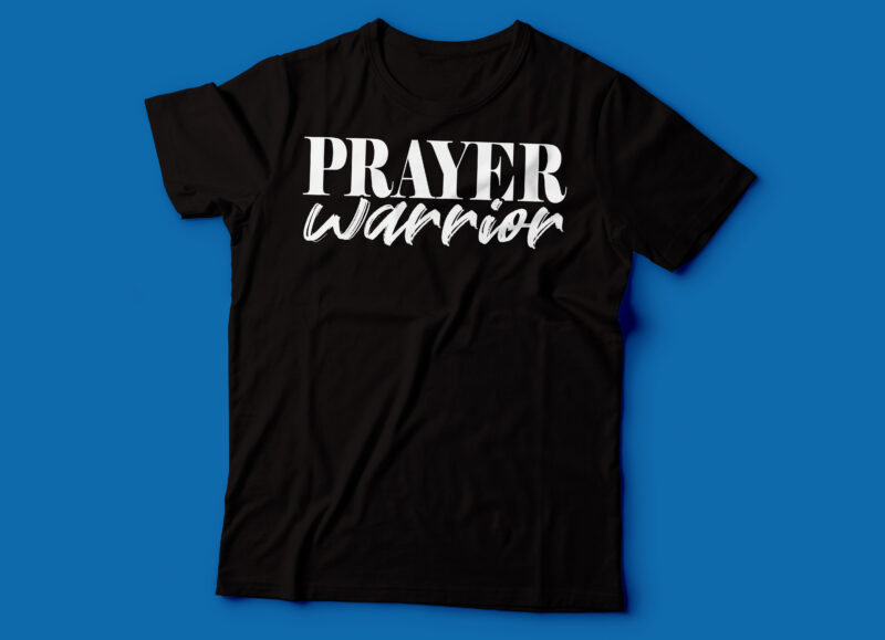 prayer warrior t shirt design | christian tshirt design