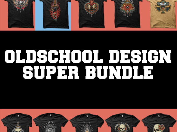 Oldschool and tattoo super bundle tshirt design Oldschool and tattoo super bundle tshirt design