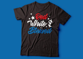 Red white and blessed 4th july design | independent day shirt design png t shirt design for purchase
