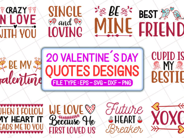20 valentine’s day t shirt designs bundle, valentine’s day svg bundle, valentine’s day craft bundle, valentine’s day cutfiles