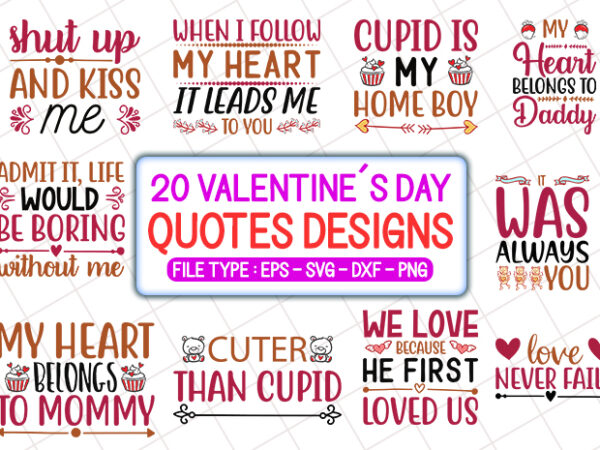 20 valentine’s day t shirt designs bundle, valentine’s day svg bundle, valentine’s day craft bundle, valentine’s day cutfiles