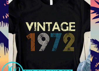 Vintage 1972 SVG, Funny SVG, Quote SVG, Vintage SVG t shirt design for purchase